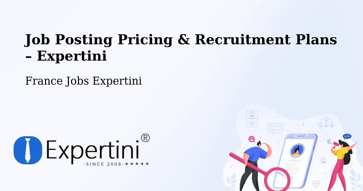 Job Posting Pricing & Recruitment Plans – Sallanches - Sallanches, France Jobs Expertini